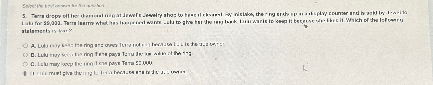  Select the best answer for the question. 5. Terra drops off
