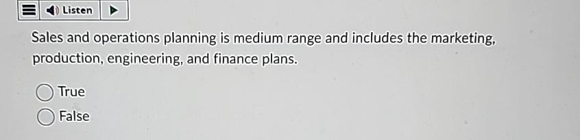  Sales and operations planning is medium range and includes the marketing,