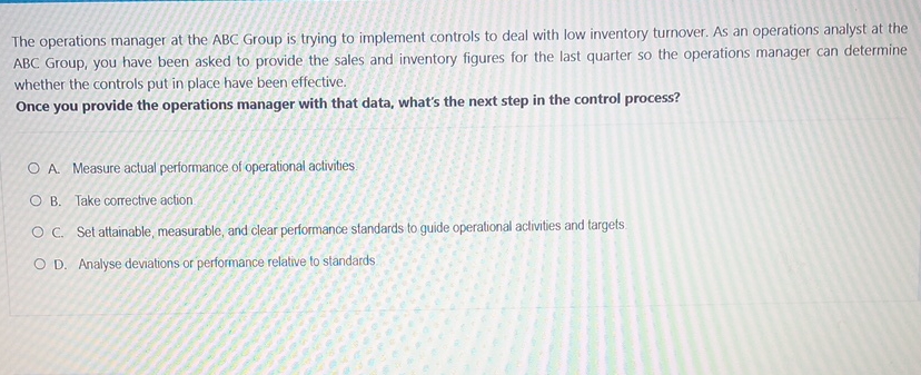  The operations manager at the ABC Group is trying to implement