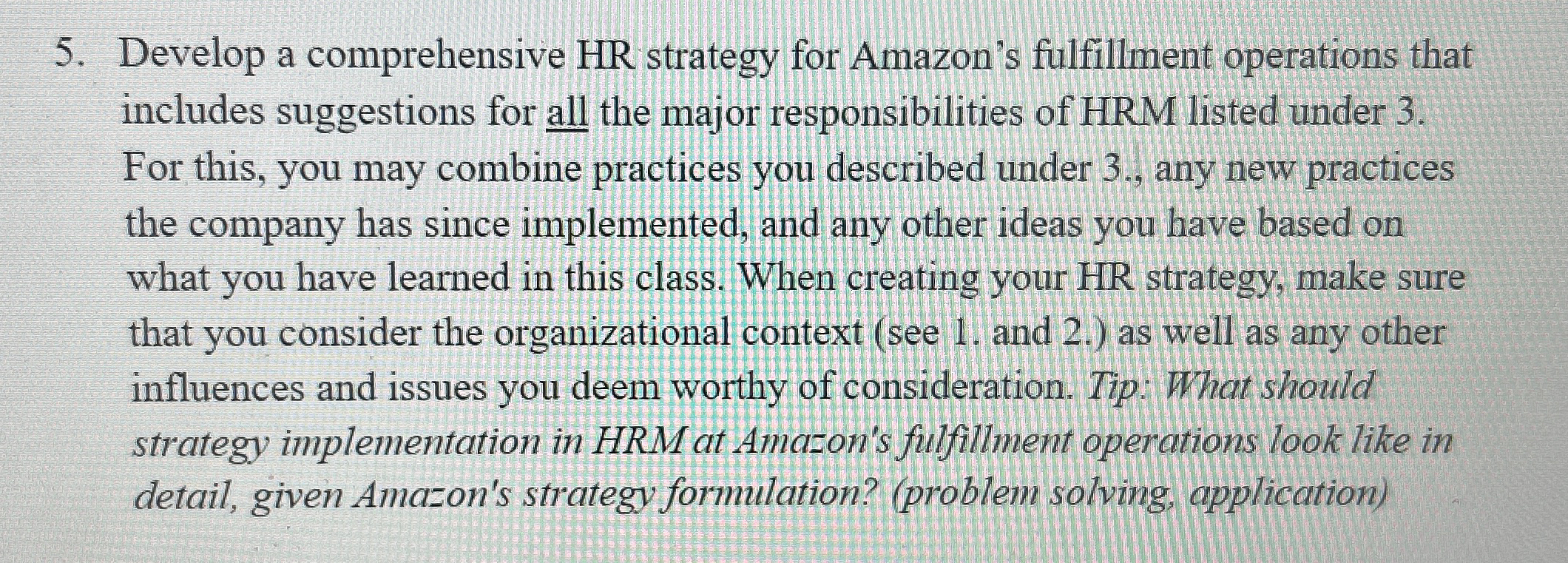  Develop a comprehensive HR strategy for Amazon's fulfillment operations that includes