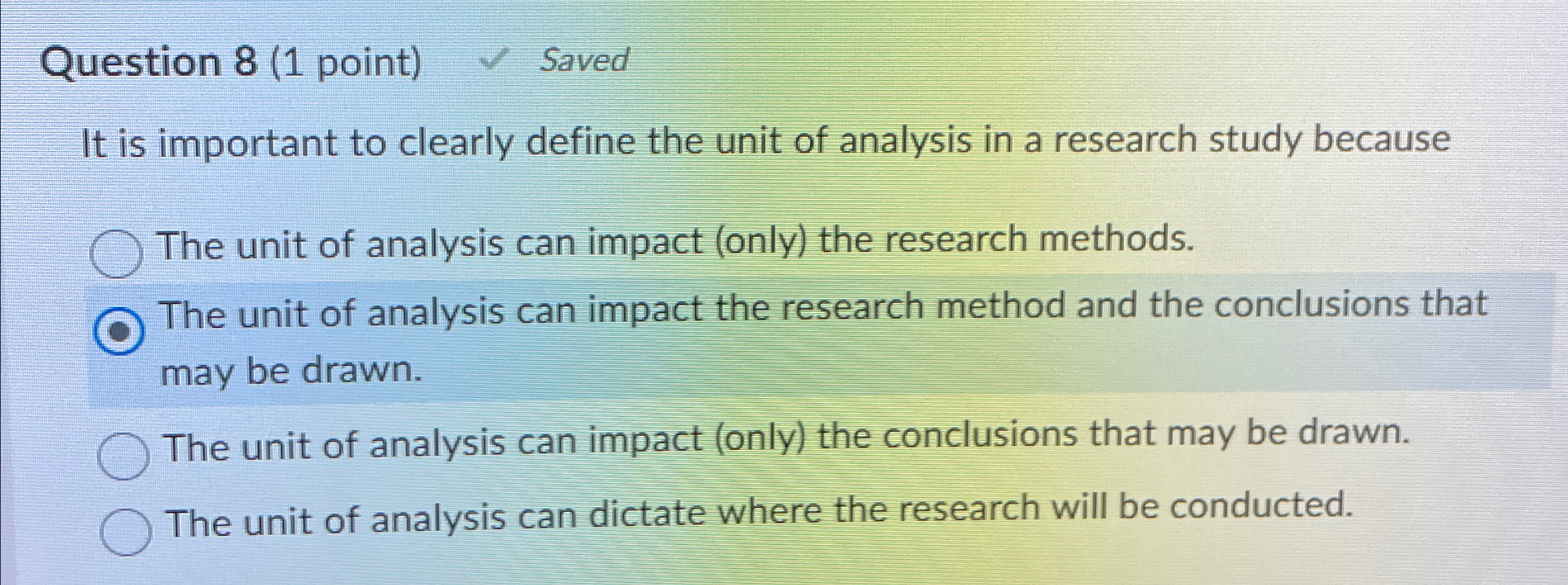  Question 8(1 point) Saved It is important to clearly define the