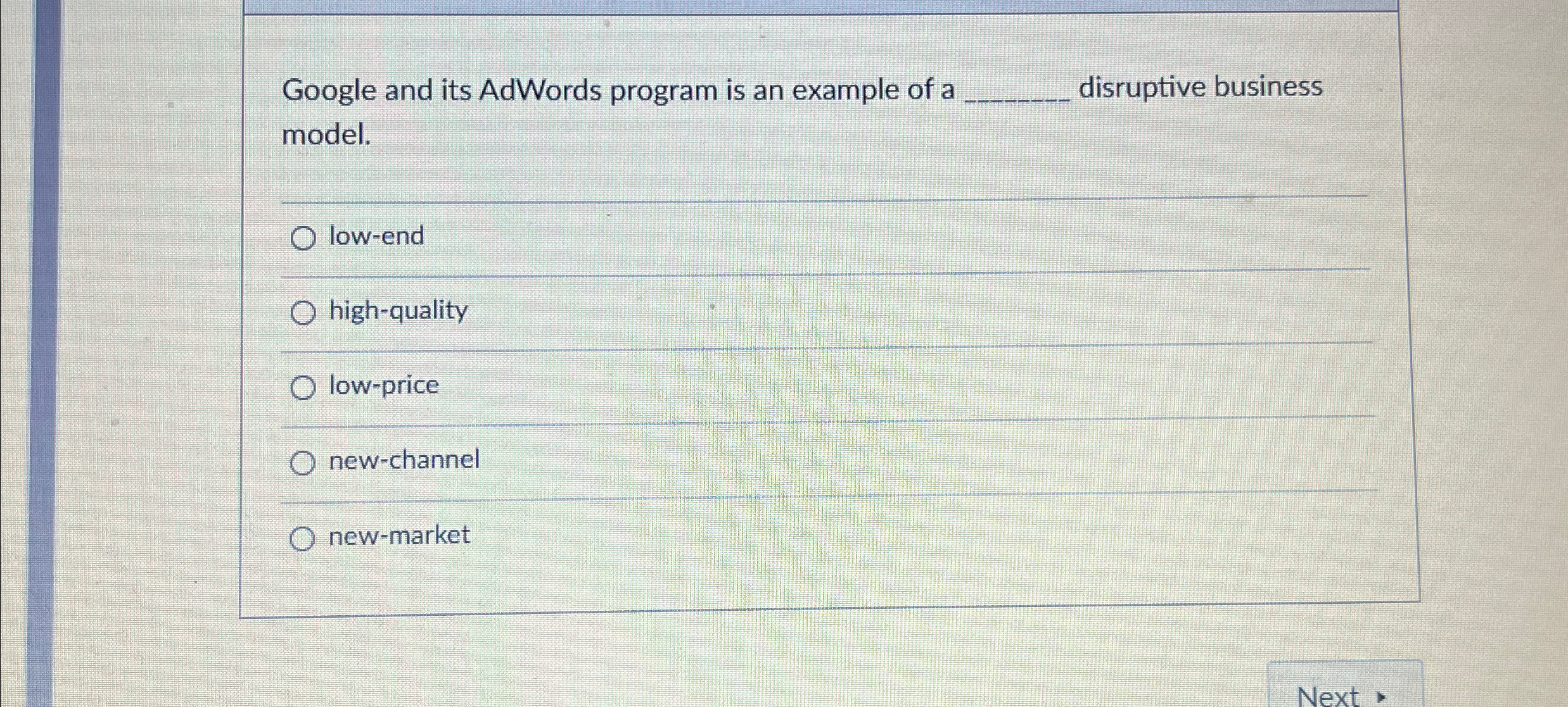  Google and its AdWords program is an example of a disruptive