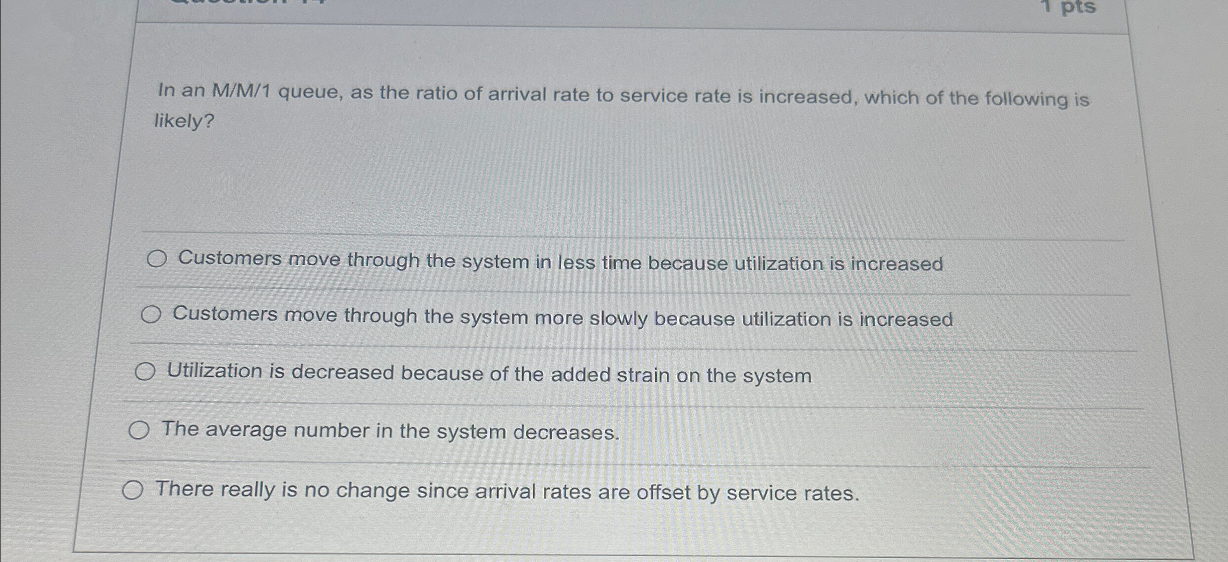  In an MM?1 queue, as the ratio of arrival rate to