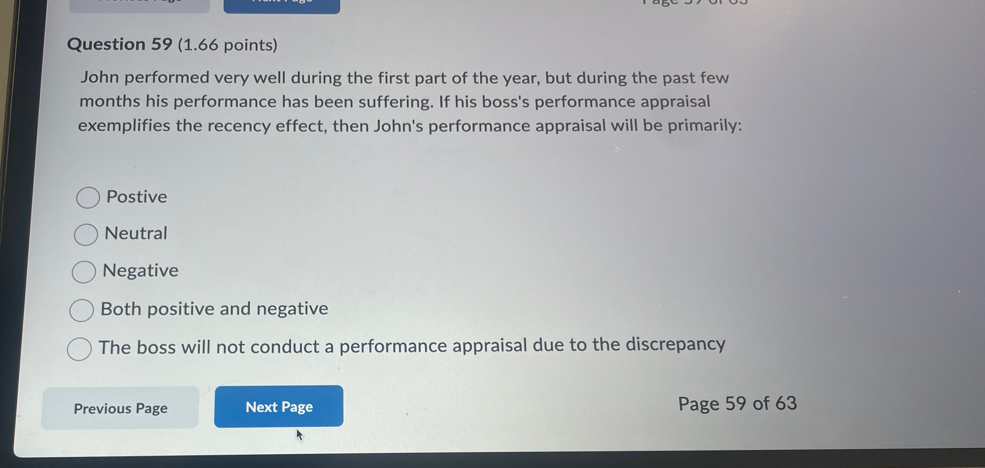  Question 59(1.66 points) John performed very well during the first part