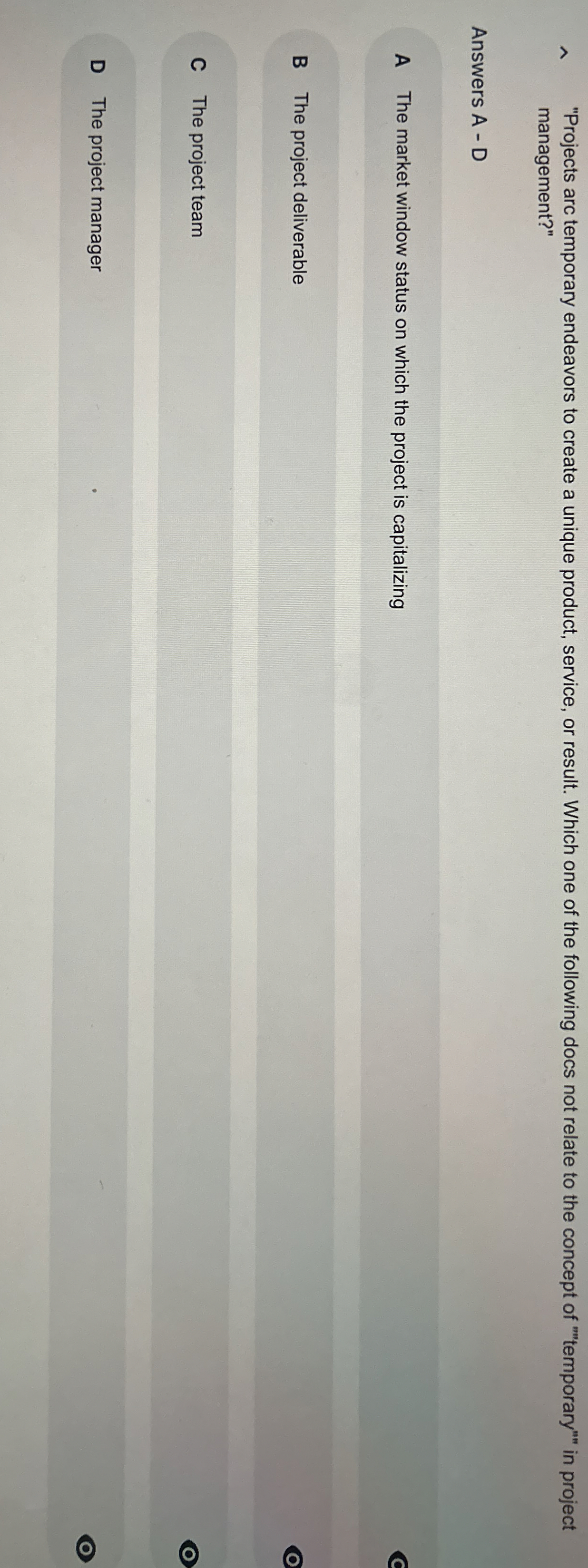  "Projects arc temporary endeavors to create a unique product, service, or