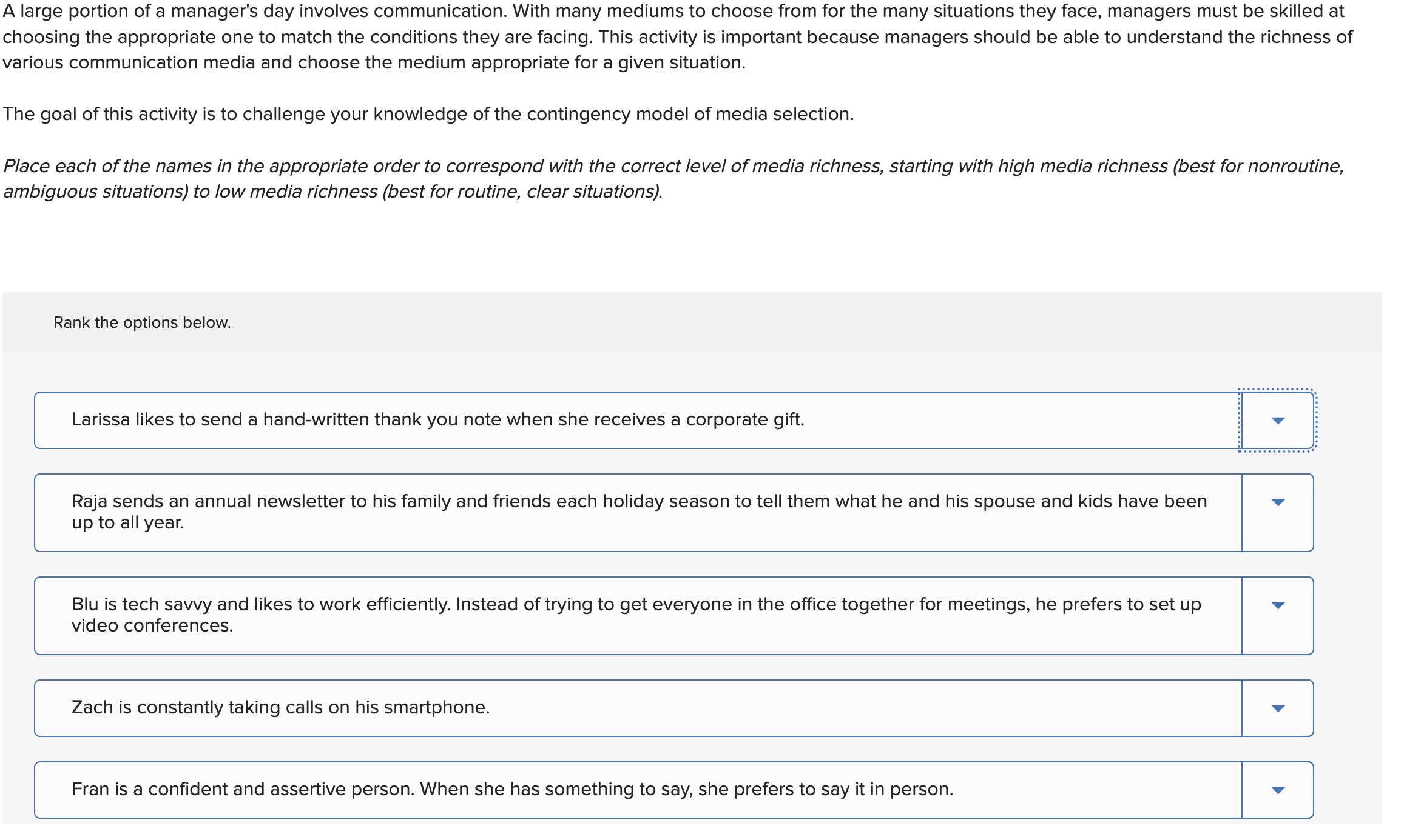  A large portion of a manager's day involves communication. With many