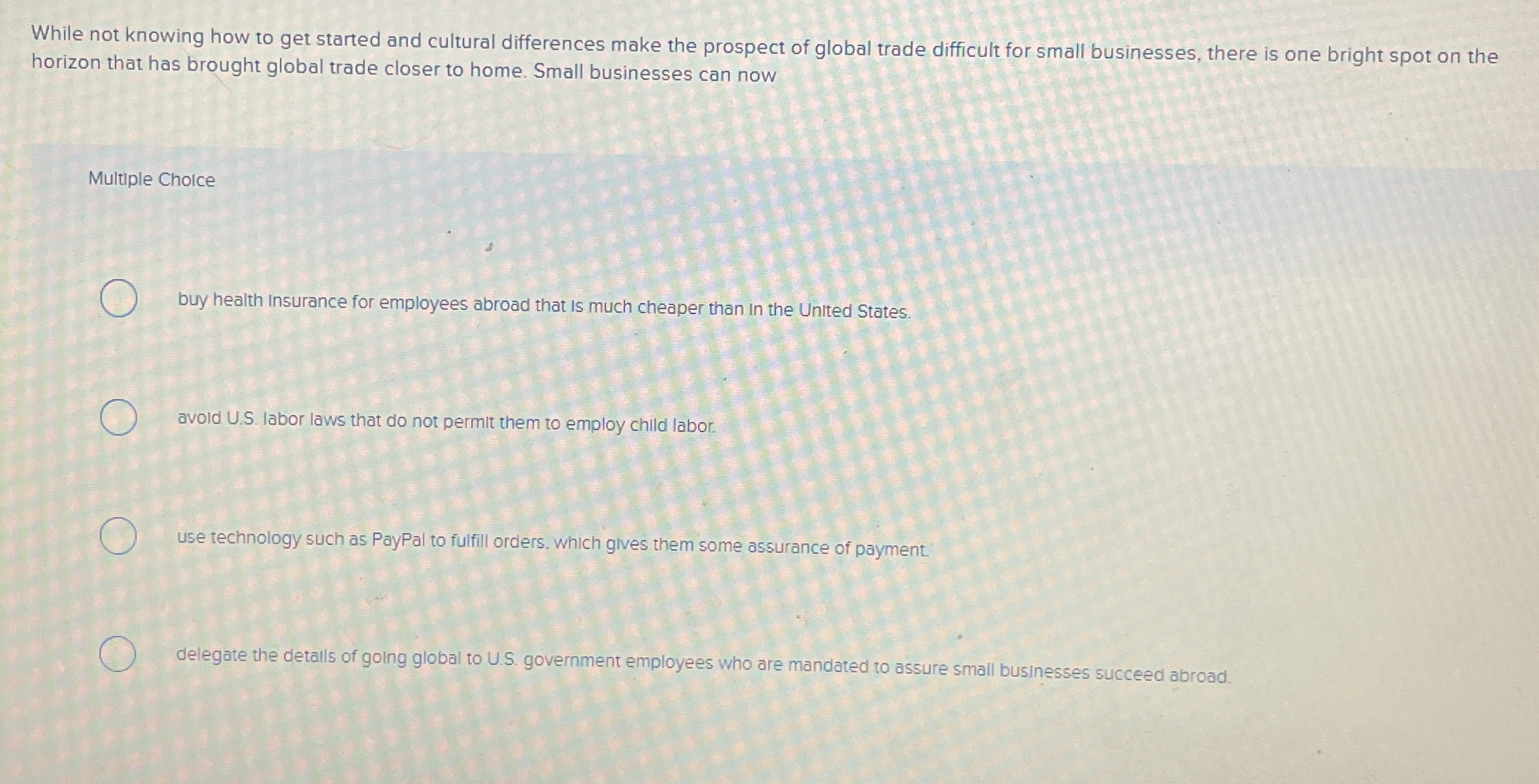  While not knowing how to get started and cultural differences make