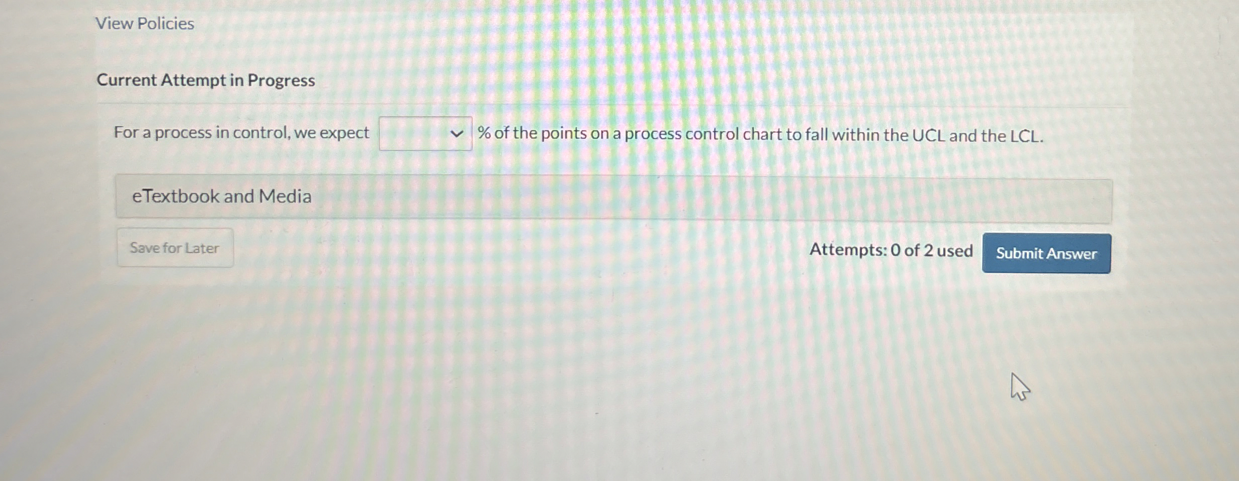  View Policies Current Attempt in Progress For a process in control,