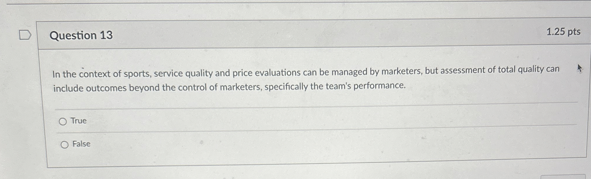  Question 13 1.25 pts In the context of sports, service quality