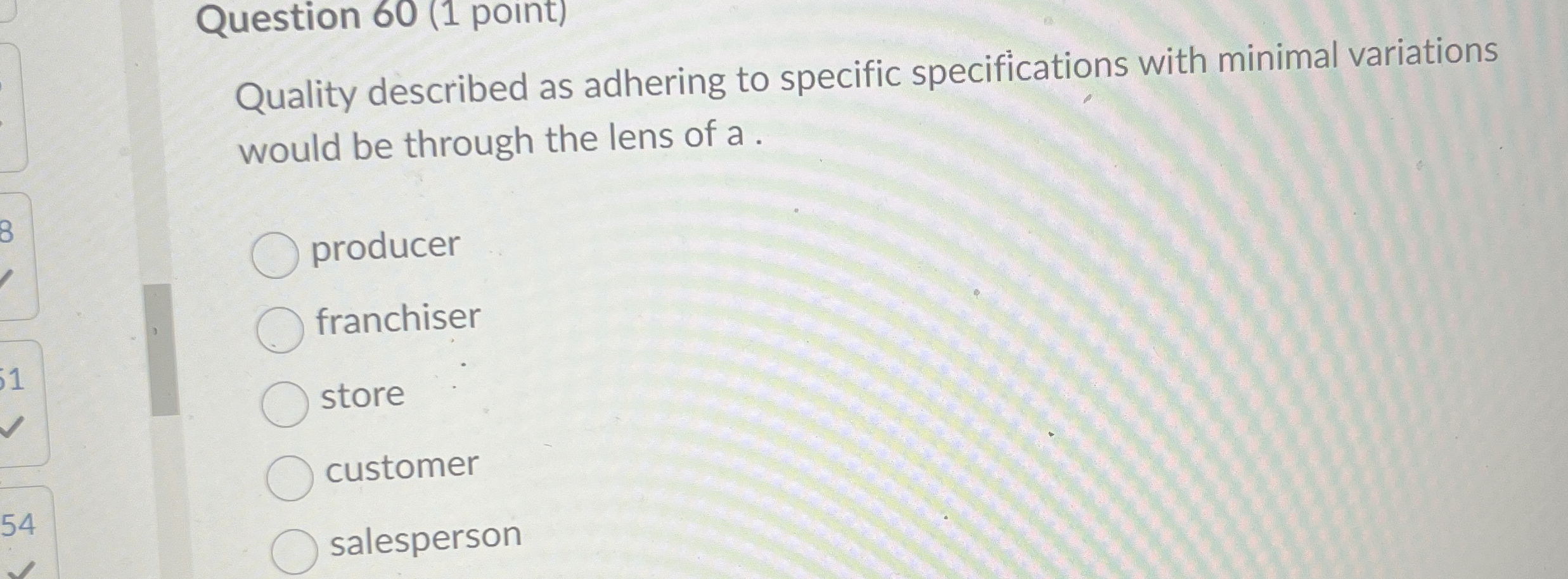  Question 60(1 point) Quality described as adhering to specific specifications with