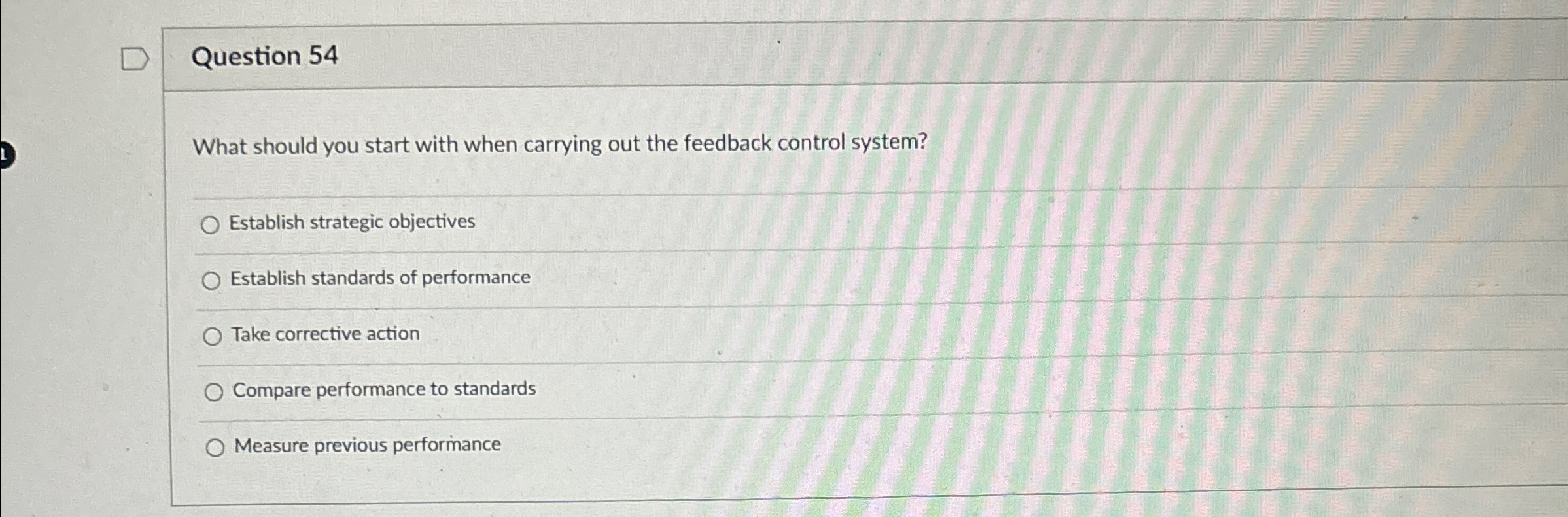  Question 54 What should you start with when carrying out the
