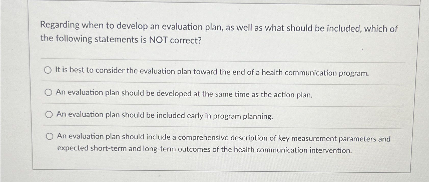  Regarding when to develop an evaluation plan, as well as what