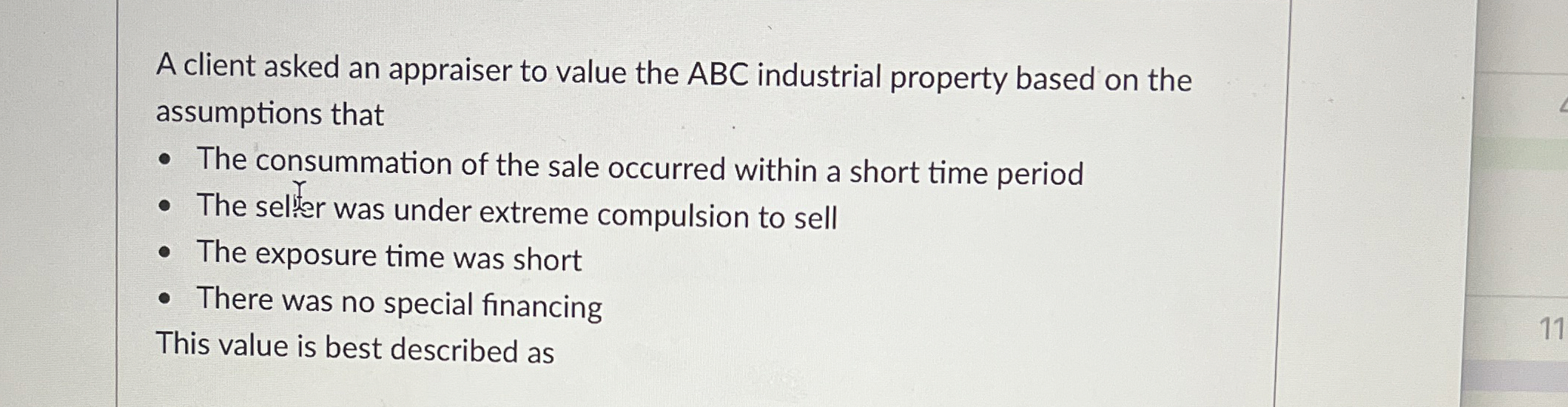  A client asked an appraiser to value the ABC industrial property