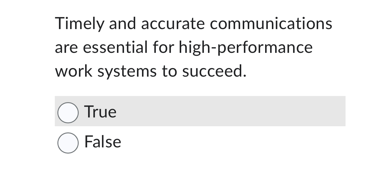  Timely and accurate communications are essential for high-performance work systems to