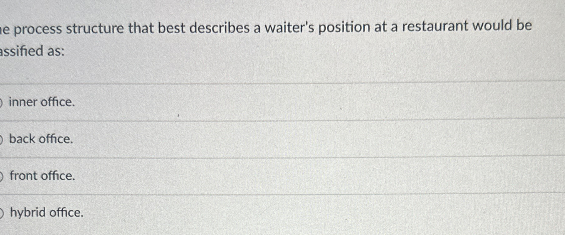  e process structure that best describes a waiter's position at a