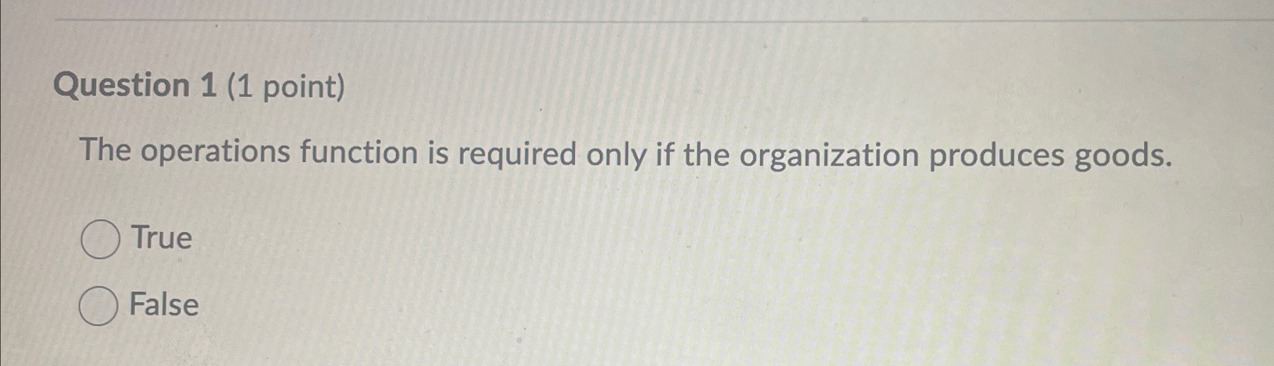  Question 1(1 point) The operations function is required only if the