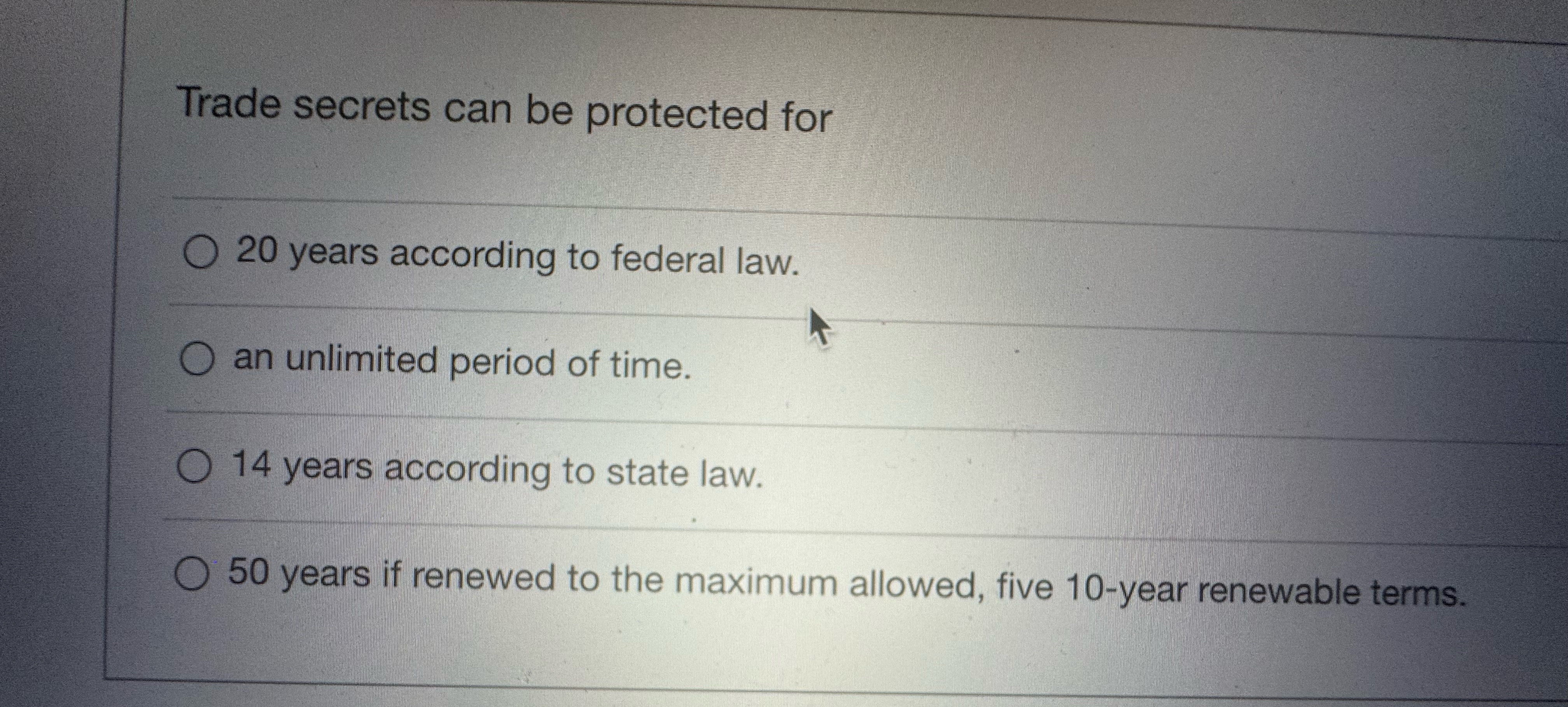  Trade secrets can be protected for 20 years according to federal