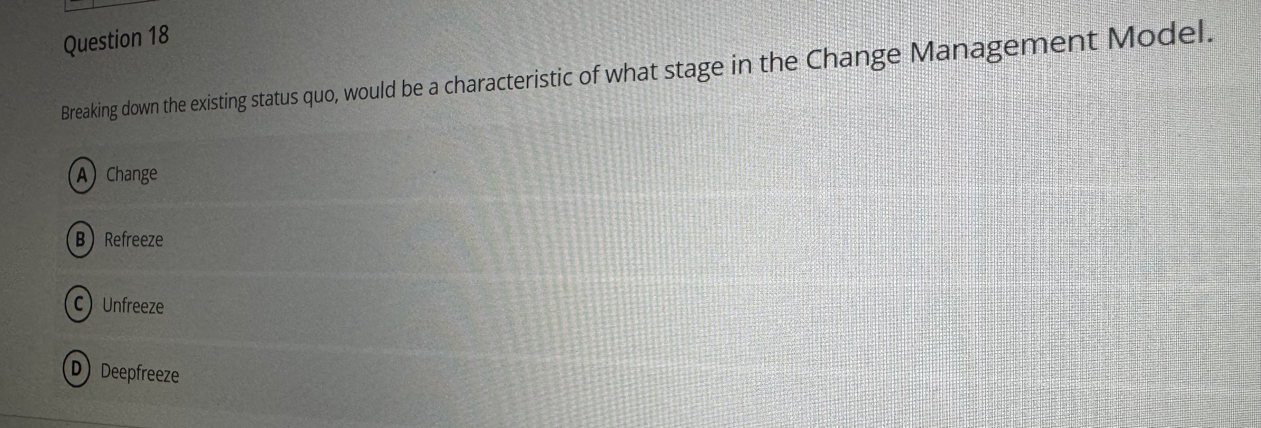  Question 18 Breaking down the existing status quo, would be a