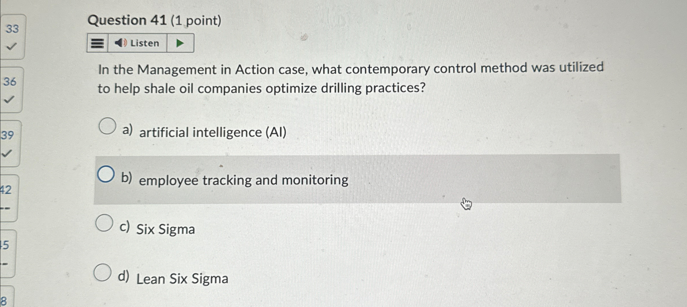  Question 41(1 point) Listen In the Management in Action case, what