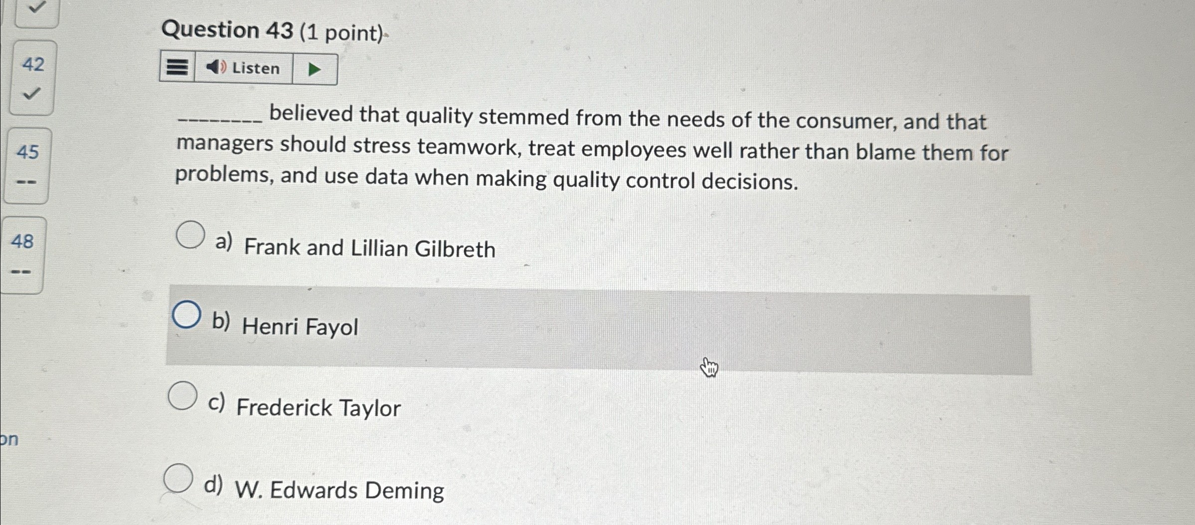  Question 43(1 point). 42 believed that quality stemmed from the needs
