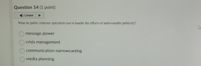  Question 14(1 point) What de poblic relations specialists use to bodle