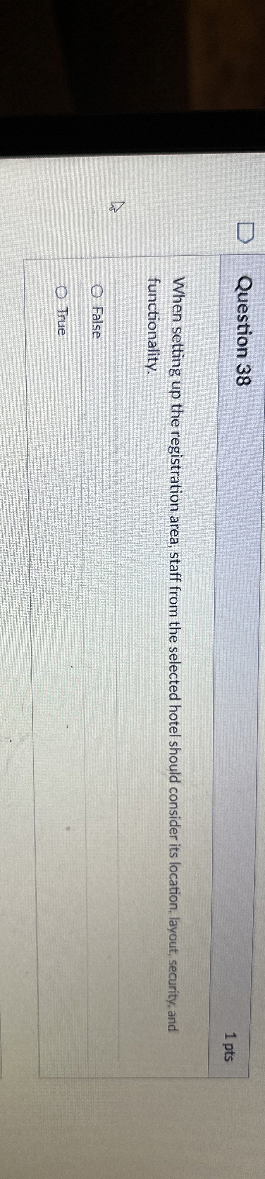  Question 38 1 pts When setting up the registration area, staff