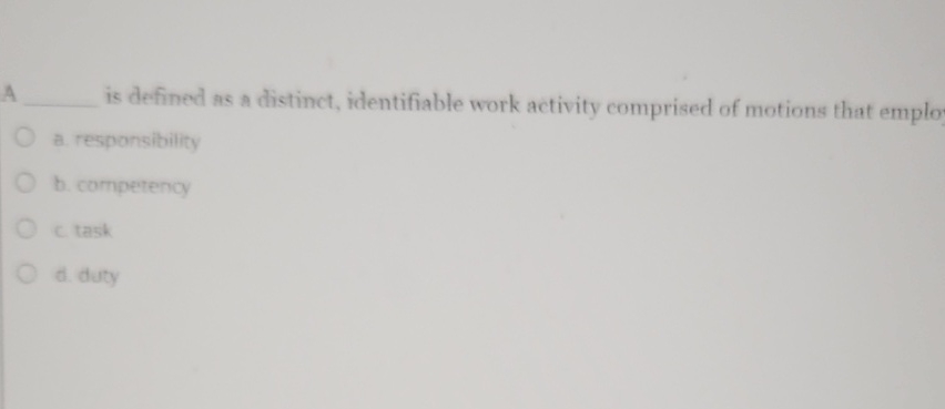  A is defined as a distinct, identifiable work activity comprised of
