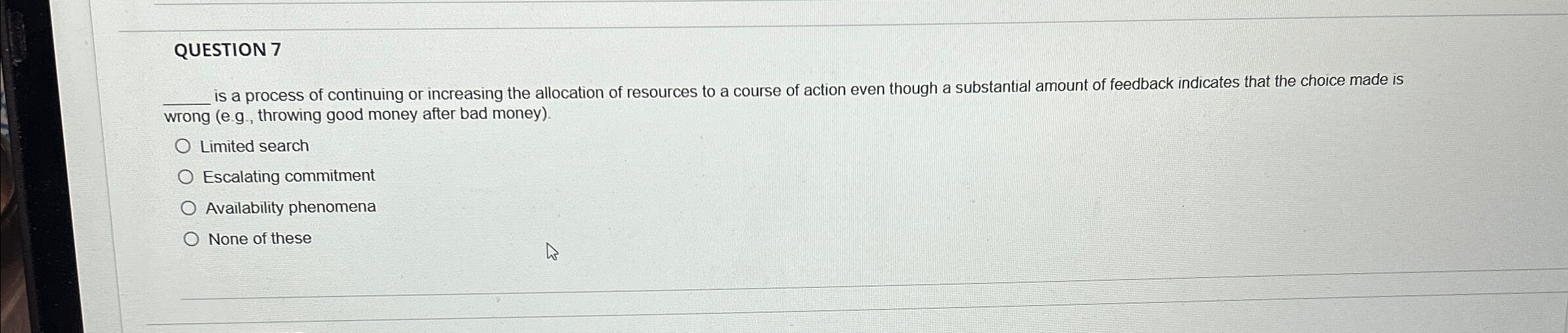  QUESTION 7 q, is a process of continuing or increasing the