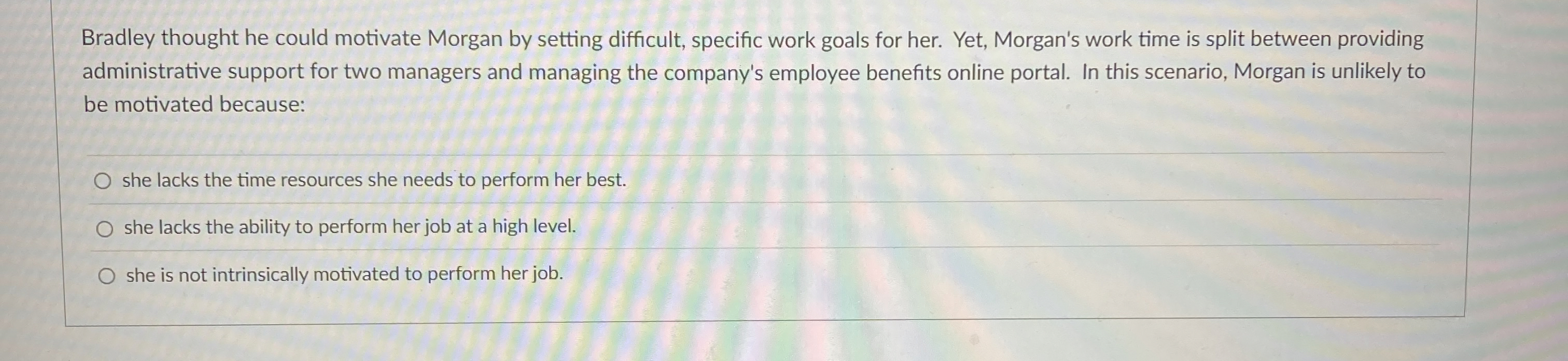  Bradley thought he could motivate Morgan by setting difficult, specific work