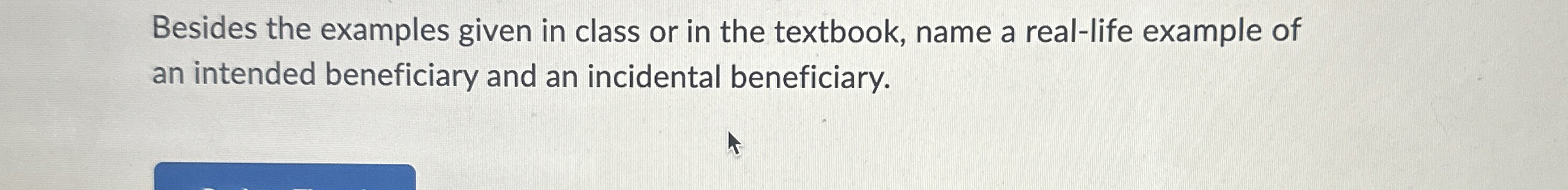  Besides the examples given in class or in the textbook, name