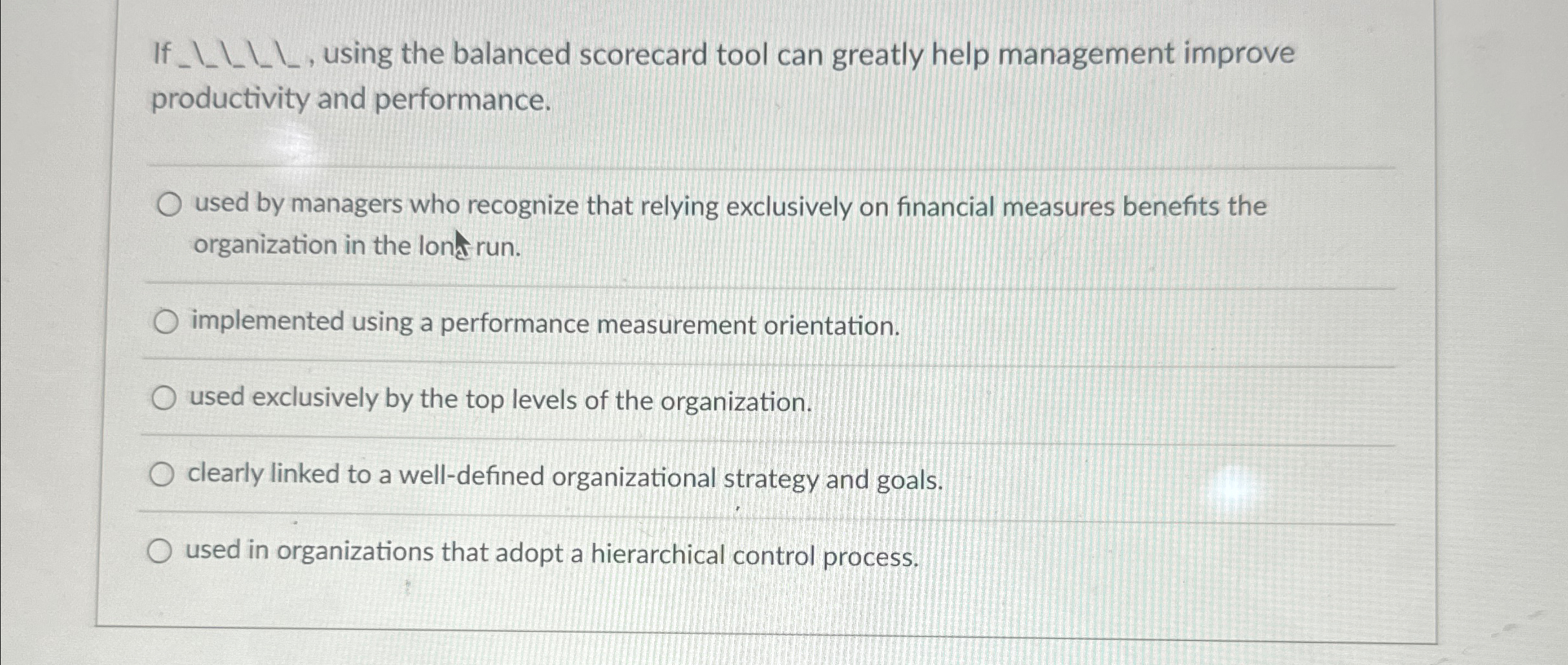 If_?????, using the balanced scorecard tool can greatly help management improve