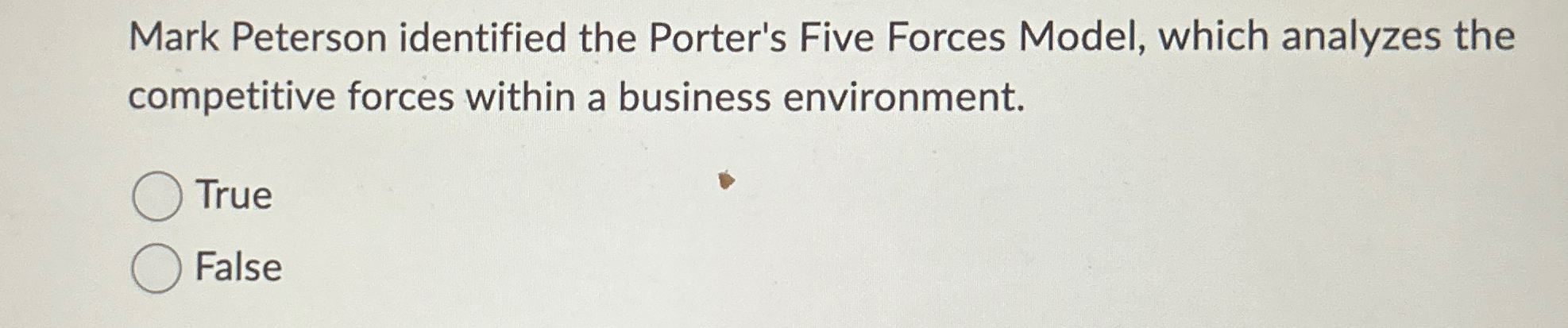  Mark Peterson identified the Porter's Five Forces Model, which analyzes the