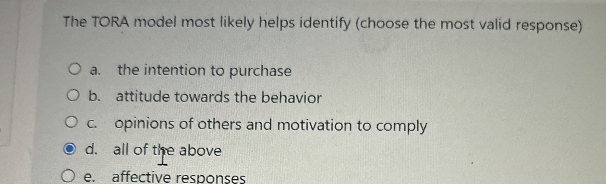  The TORA model most likely helps identify (choose the most valid