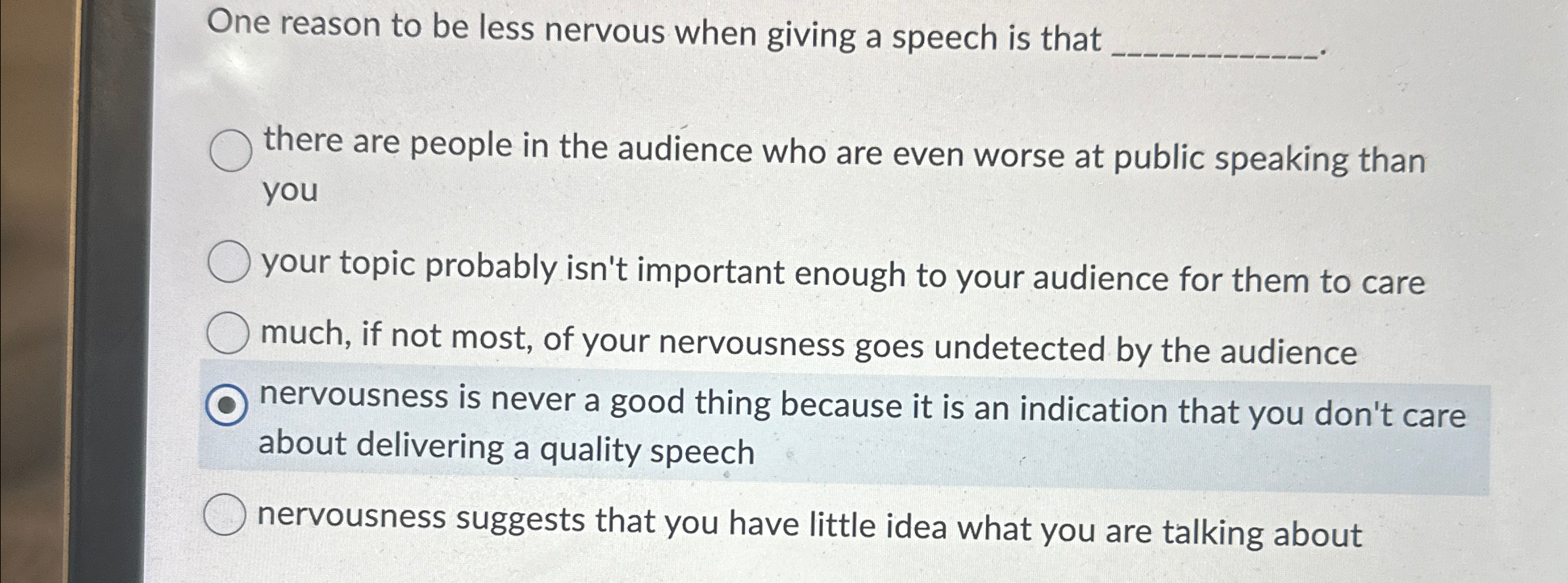  One reason to be less nervous when giving a speech is