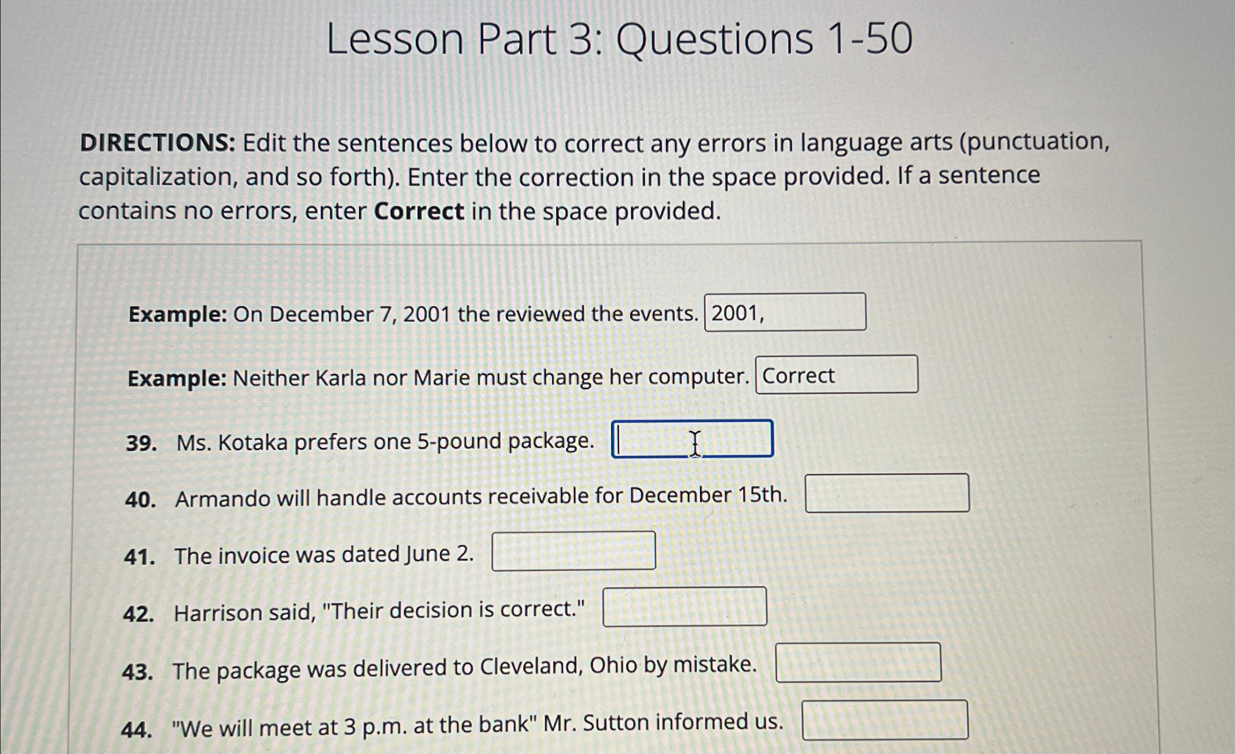  Lesson Part 3: Questions 1-50 DIRECTIONS: Edit the sentences below to