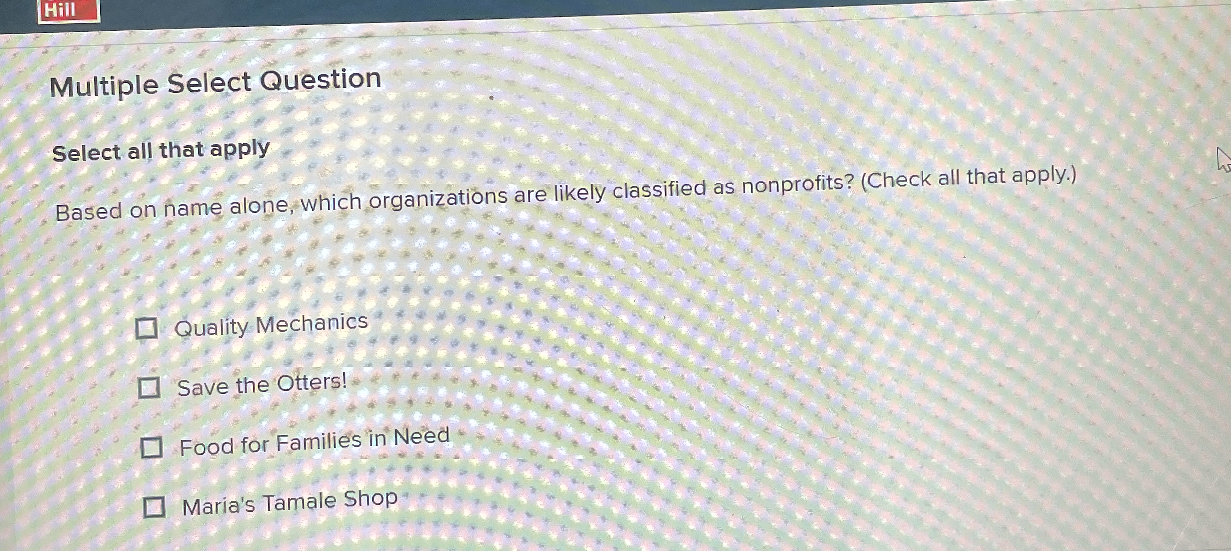  Multiple Select Question Select all that apply Based on name alone,