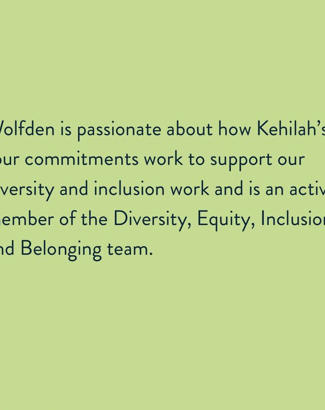  /olfden is passionate about how Kehilah's ur commitments work to support
