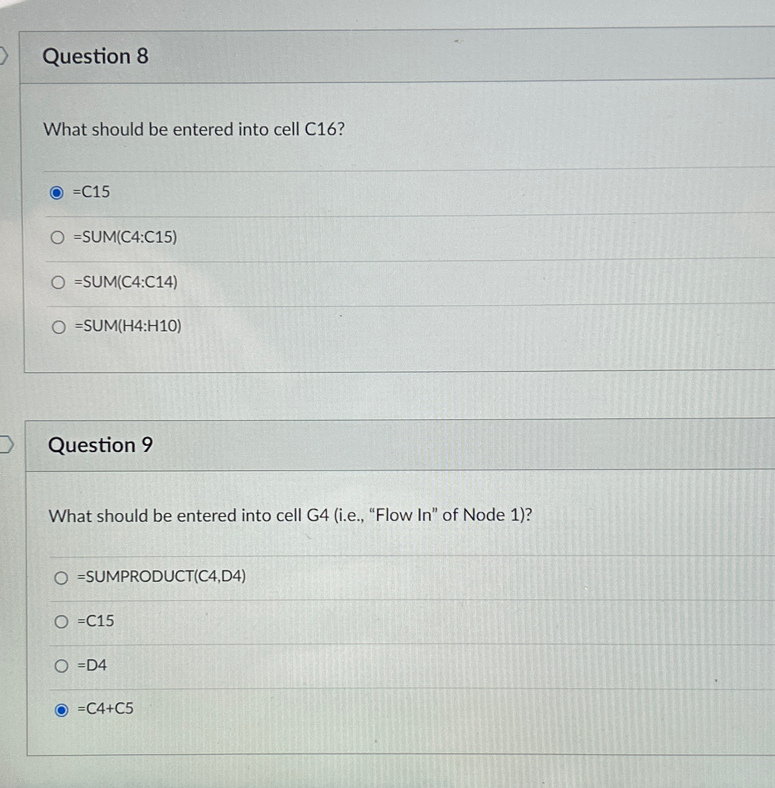  Question 8 What should be entered into cell C16? =C15 =