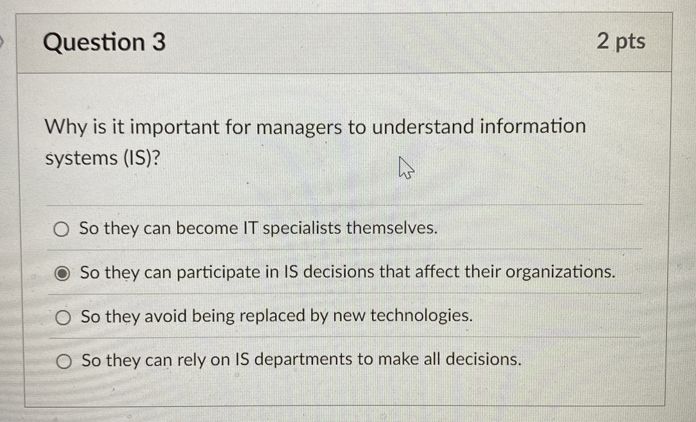  Question 3 2 pts Why is it important for managers to