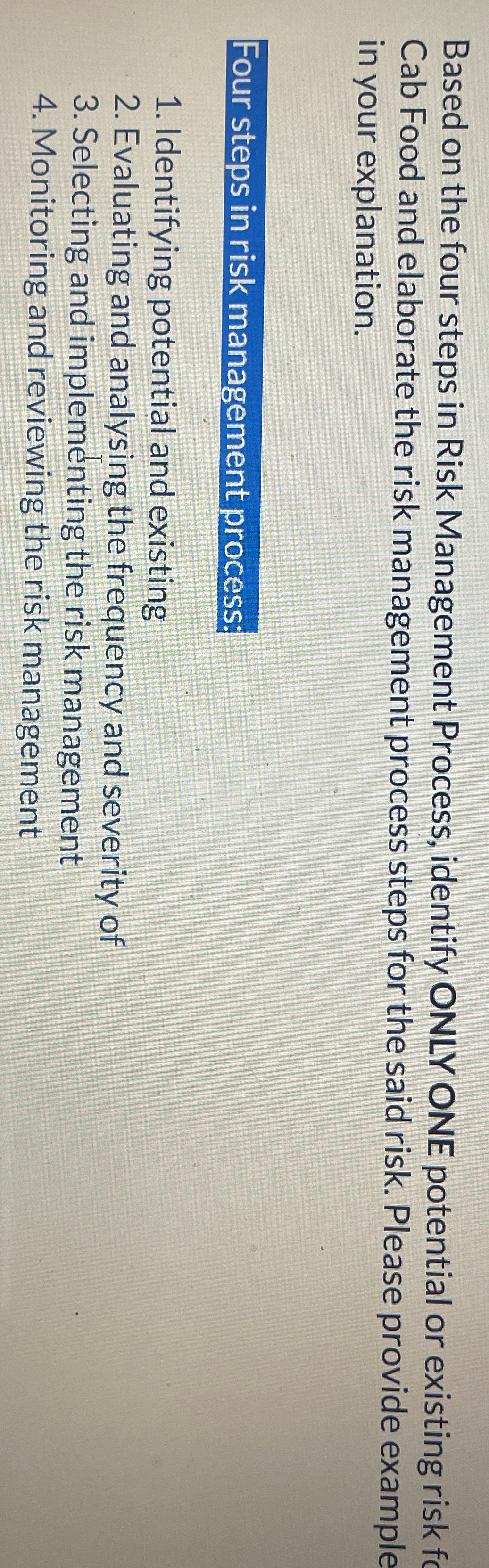  Based on the four steps in Risk Management Process, identify ONLY