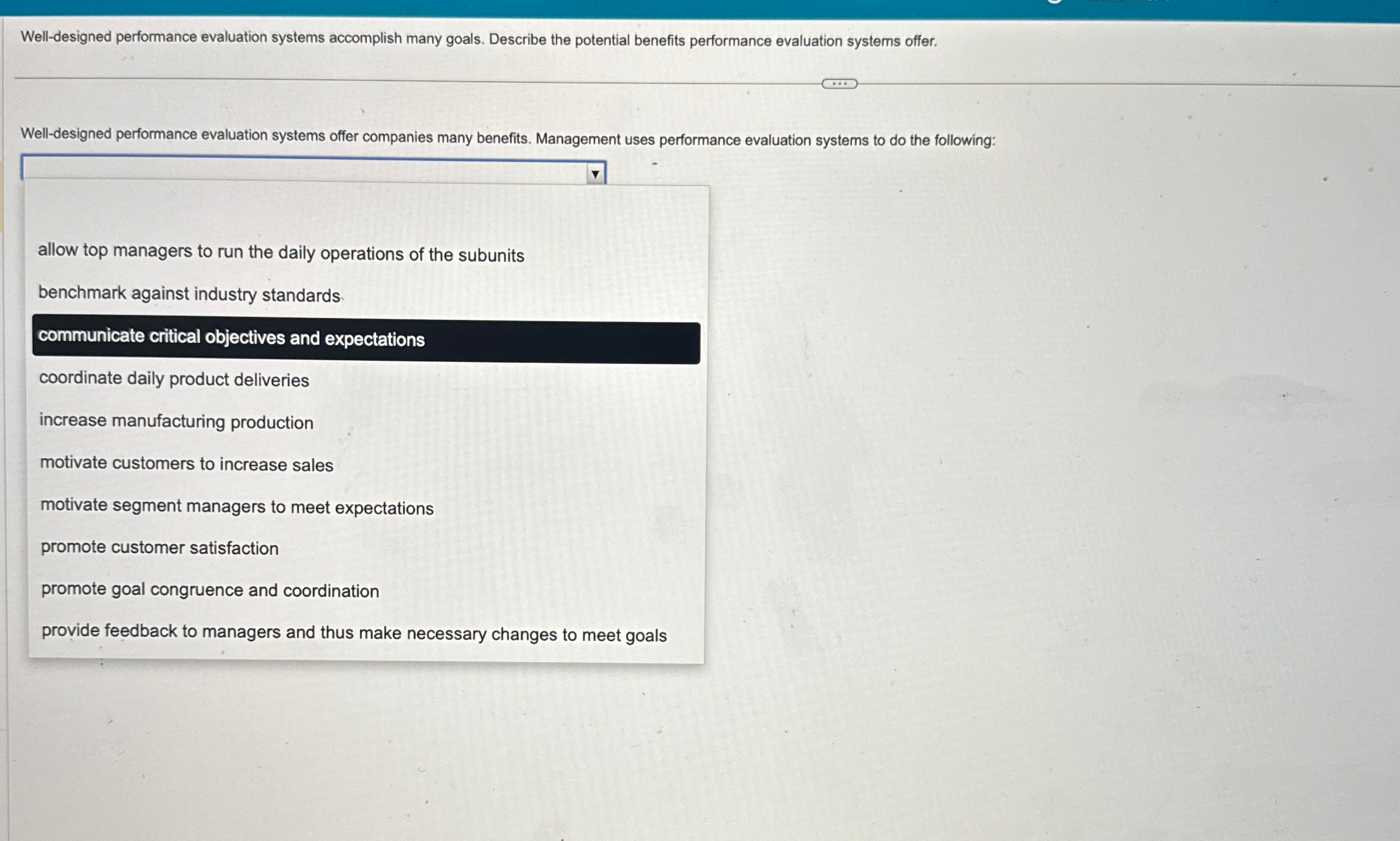  Well-designed performance evaluation systems accomplish many goals. Describe the potential benefits