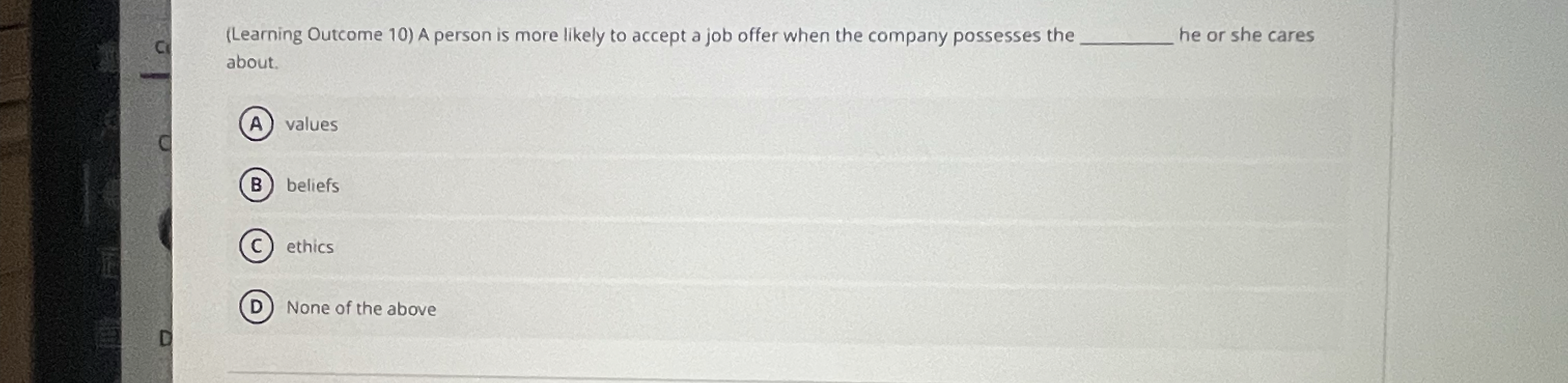  (Learning Outcome 10) A person is more likely to accept a