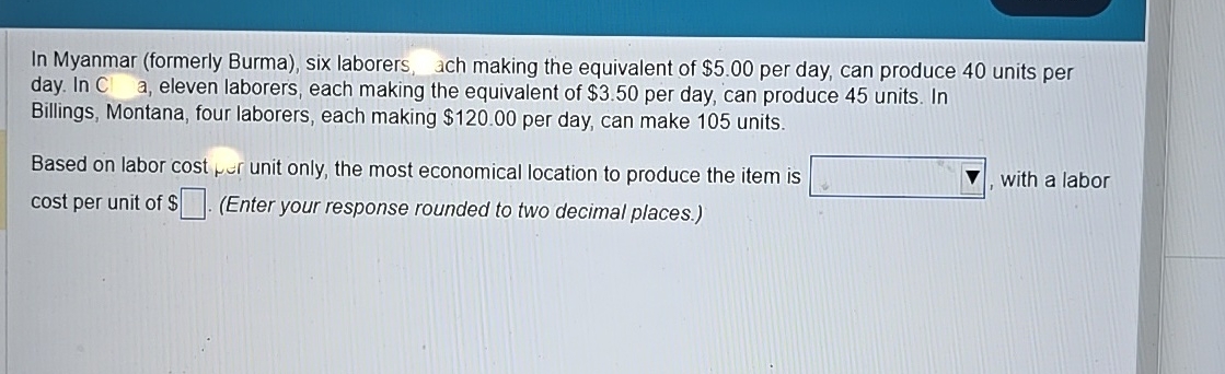  In Myanmar (formerly Burma), six laborers, ach making the equivalent of
