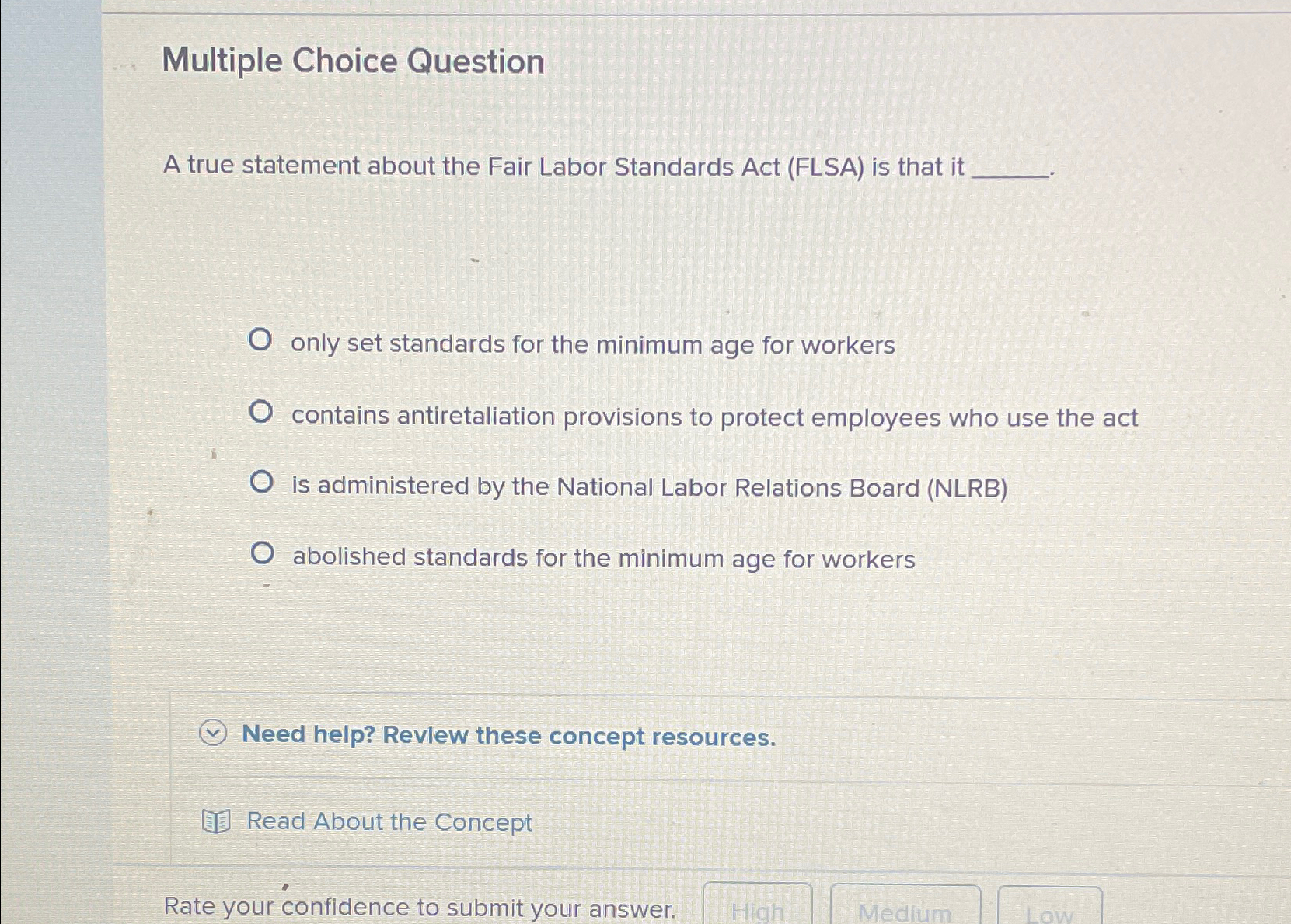  Multiple Choice Question A true statement about the Fair Labor Standards