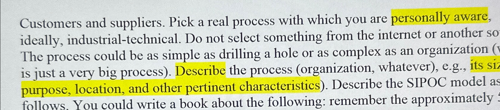  Customers and suppliers. Pick a real process with which you are