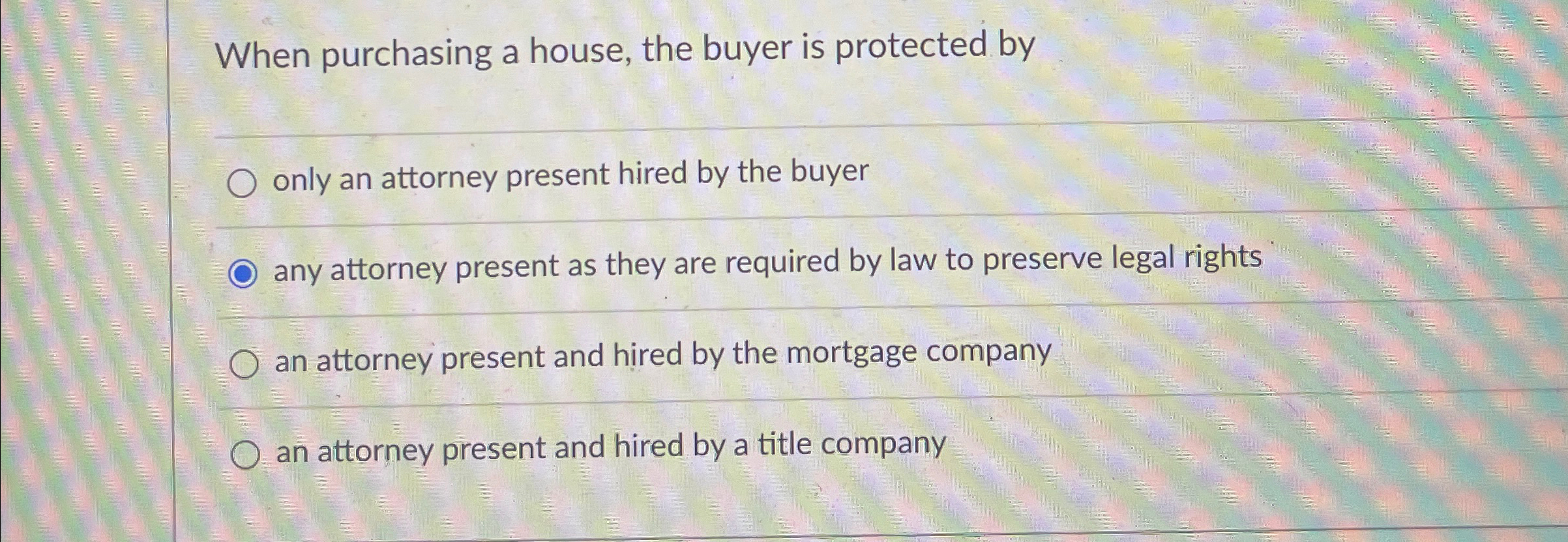  When purchasing a house, the buyer is protected by q, only