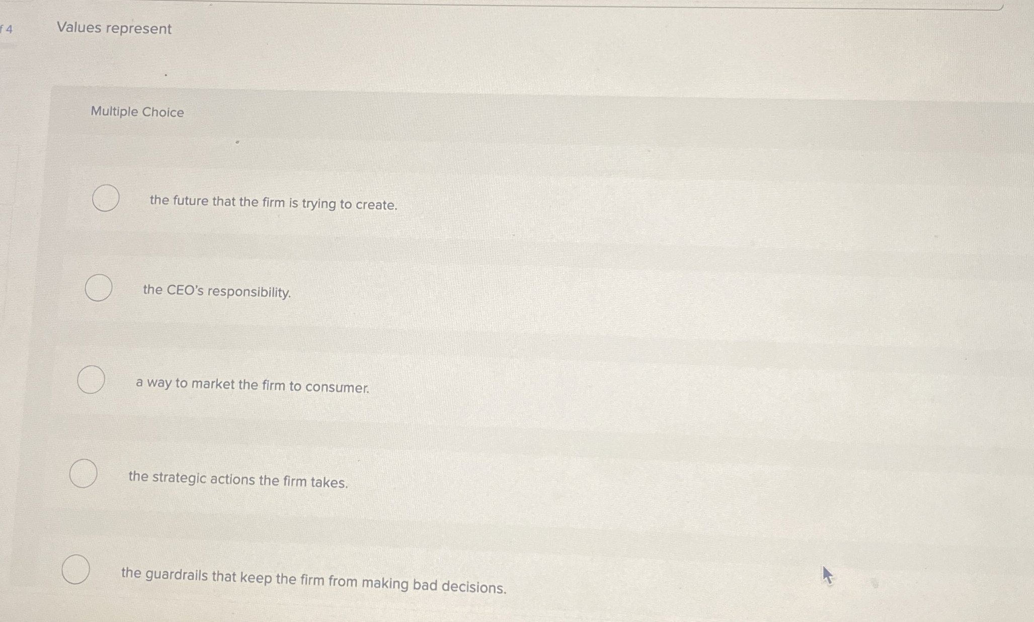  4 Values represent Multiple Choice the future that the firm is
