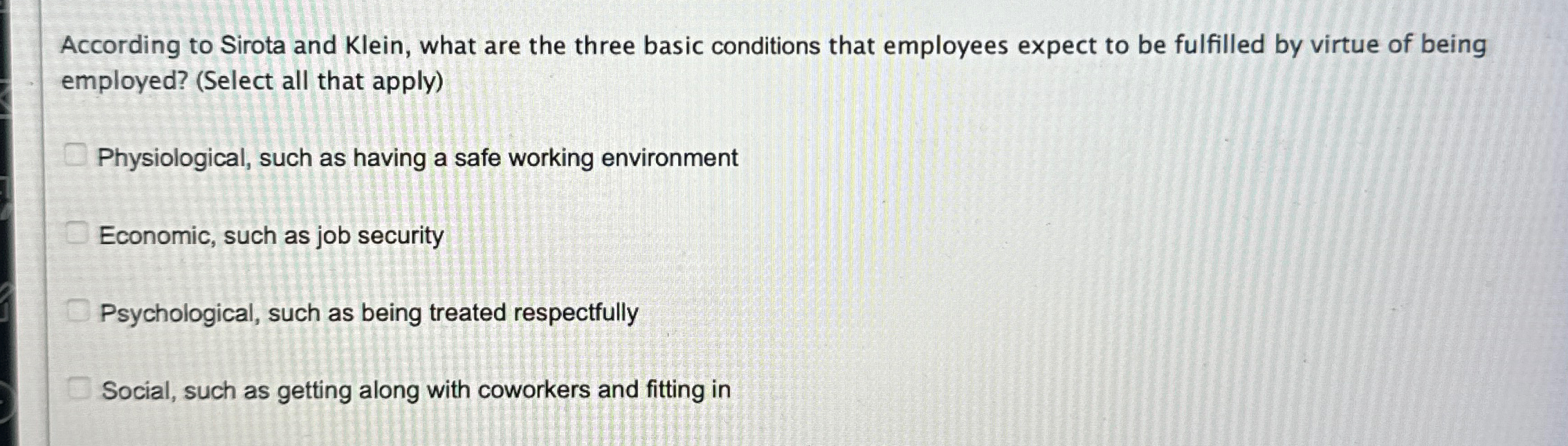  According to Sirota and Klein, what are the three basic conditions