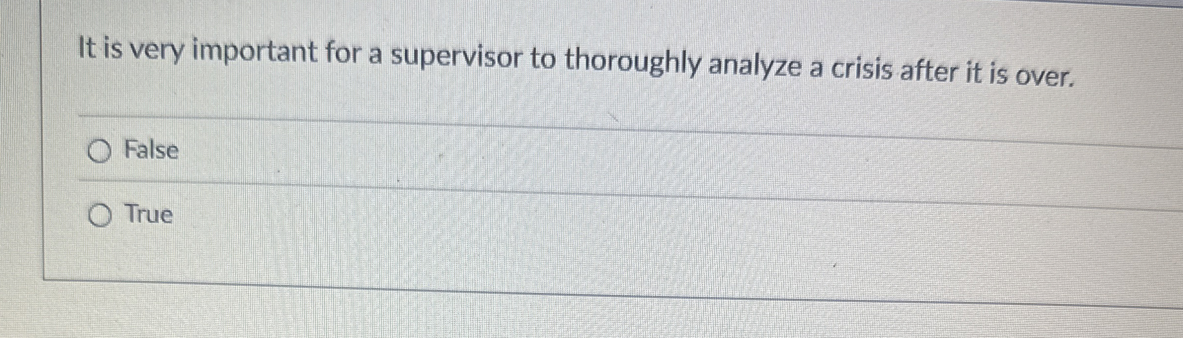 It is very important for a supervisor to thoroughly analyze a