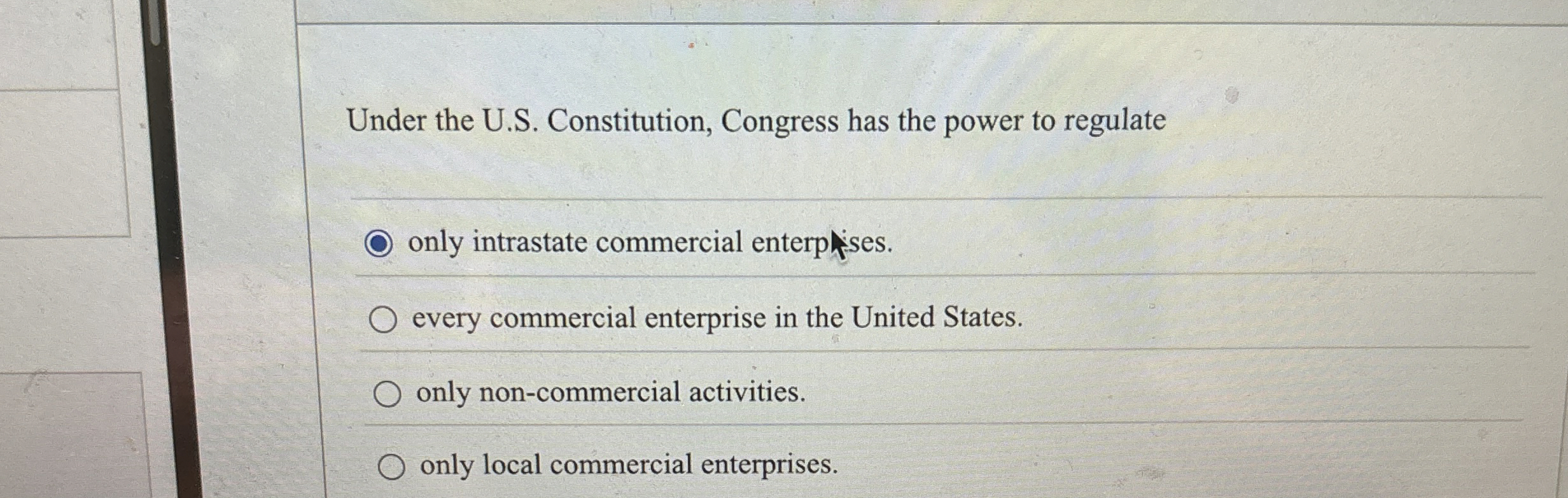  Under the U.S. Constitution, Congress has the power to regulate only